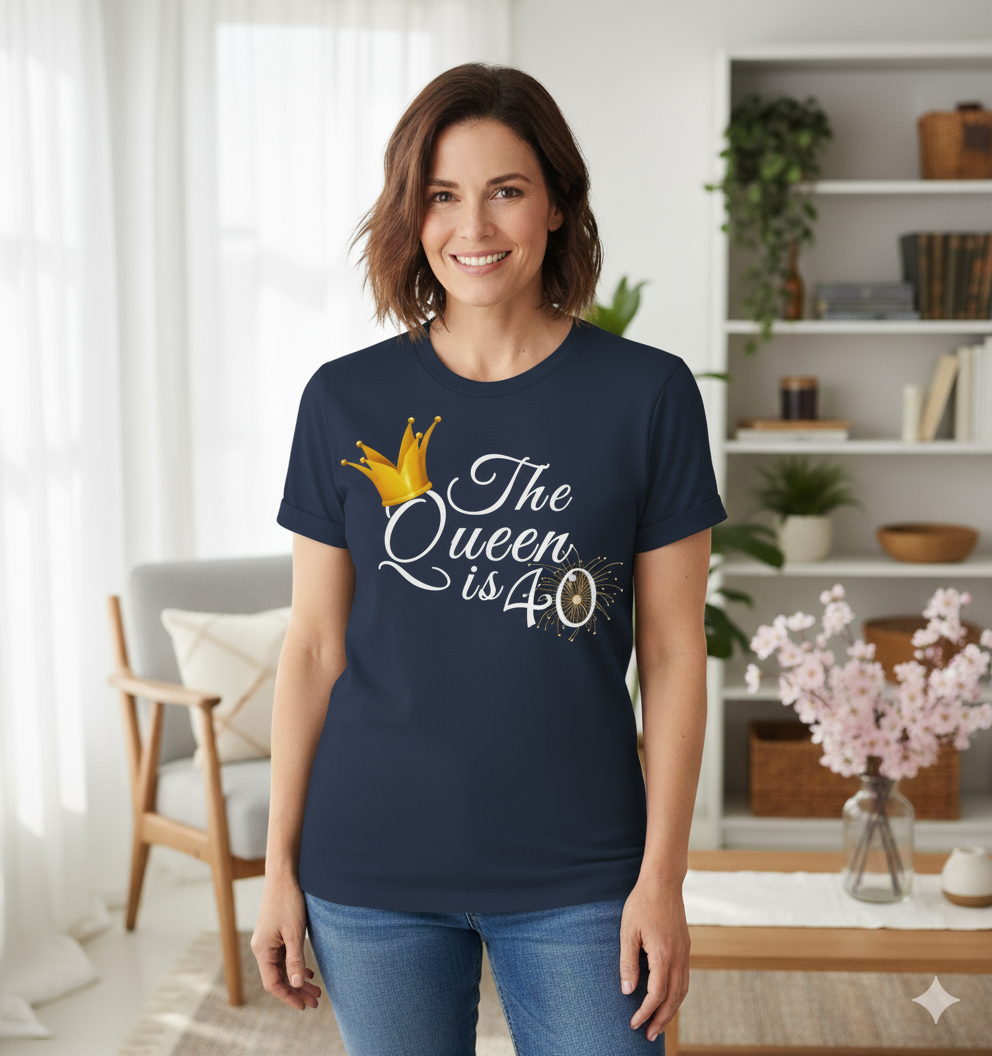 Queen is 40 Birthday shirt